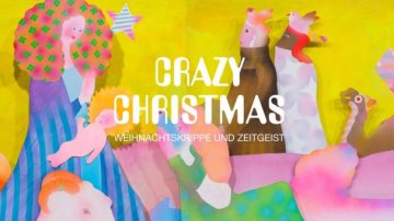 Crazy Christmas - Weihnachtskrippe und Zeitgeist